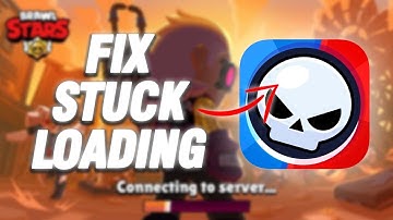 How To Fix Brawl Stars Stuck Loading | Final Solution