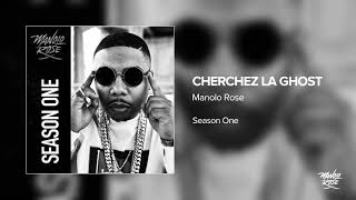 Manolo Rose - Cherchez La Ghost Official Audio