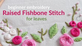 Easy Beginner Embroidery: Raised Fishbone Stitch for leaves