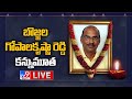 Live: TDP Bojjala Gopala Krishna Reddy passes away