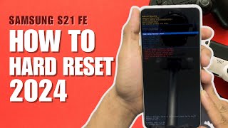 How to Hard Reset Samsung Galaxy S21 FE Update 2024