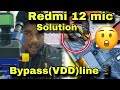 Redmi 12 mic solution  bypass vdd line   technical expert tech foryou