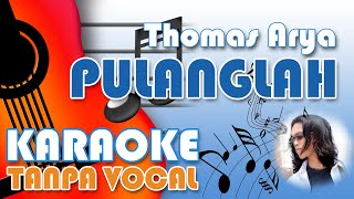 Karaoke Thomas Arya -  Pulanglah (SongBook  Video)