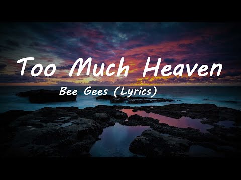 Bee Gees Too Much Heaven Lyrics