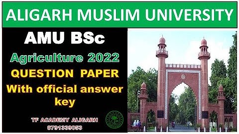 AMU BSc Agriculture 2022 Question paper with official answer key II AMU Bsc agriculture paper 2022