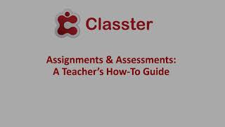 Classter | Assignments & Assessments: A Teacher’s How To Guide | Part 1