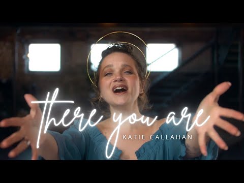 Katie Callahan - There You Are (Official Video)