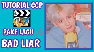 TUTORIAL CCP PAKE LAGU BAD LIAR