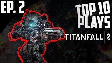 Across the Map Pulse Blade Kill!!! : Top 10 Plays In Titanfall 2 (Ep. 2)