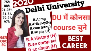 How to choose course in Delhi university 2020|Arts|commerce|science|cutoff|.