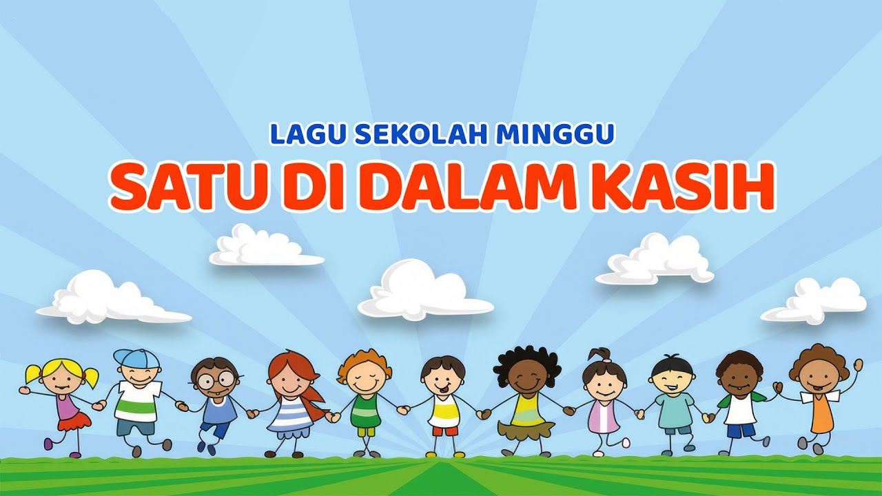 Lagu Sekolah Minggu - Satu Di Dalam Kasih