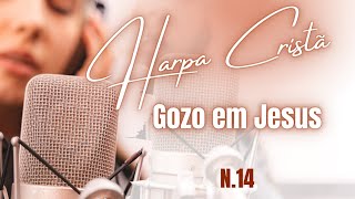 Harpa Cristã - Hino 14 - Gozo em Jesus - Legendado