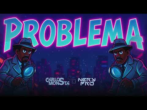 Problema - @CarlosMonsta ft #NeryPro