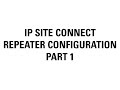 IP Site Connect Repeater Configuration (Part 1)