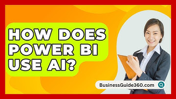 How Does Power BI Use AI? - BusinessGuide360.com