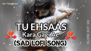 Ehsaas💔 (EMOTIONAL LOFI🎧 SONG) Alone Boy🥀 SHEERA JASVIR #emotional #sad #lofi #song #trending