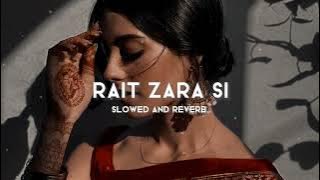 Rait Zara Si {slowed reverb} ~ Arijit Singh | Lofi Songs | S&R Lofi Music