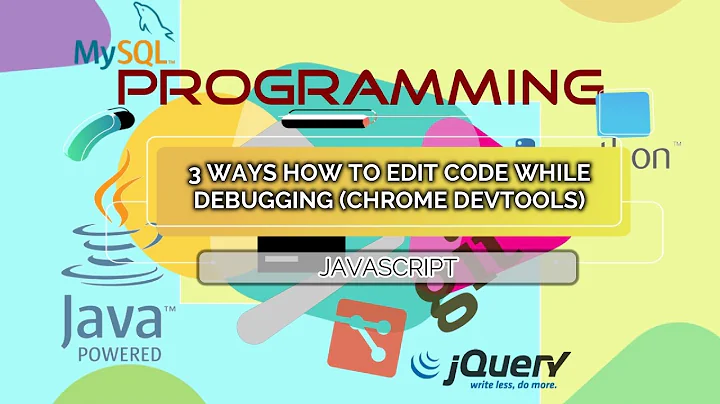 3 Ways How to Edit JavaScript Code While Debugging (Chrome DevTools) (Tutorial)