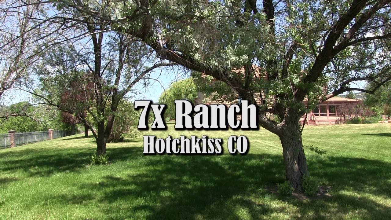 7x Ranch, Hotchkiss Colorado YouTube