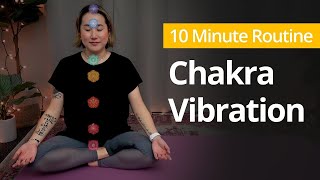 CHAKRA VIBRATION | 10 Minute Daily Routines