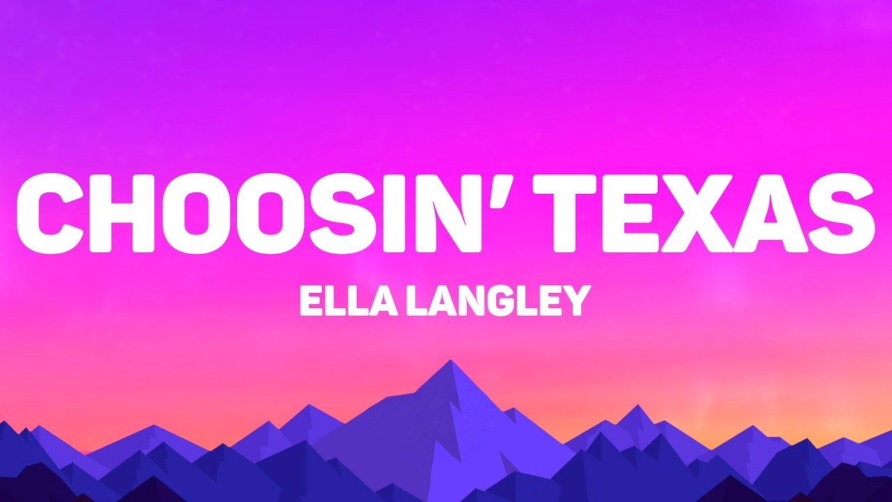 Ella Langley - Choosin’ Texas (Lyrics)