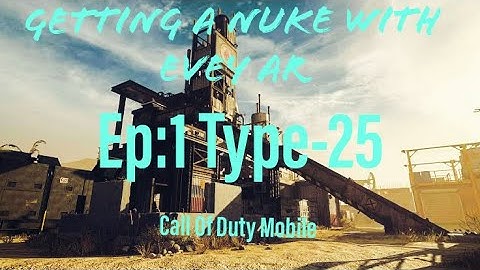 Getting a NUKE with every AR(Getting a NUKE with Type-25)