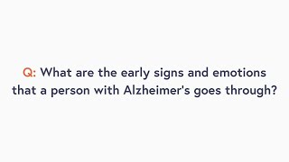 Q And A What Are The Early Signs And Emotions That A Person With Alzheimers Goes Through?