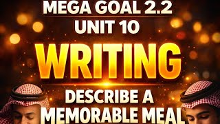 Secret to Unforgettable Meals:🔥 Unit 10 Writing (Mega Goal 2.2) | Memorable Meals Essay 🍝✍️