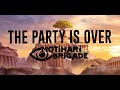 "The Party Is Over" Motihari Brigade