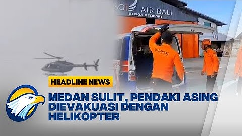 [HEADLINE NEWS 16/07] Evakuasi Pendaki di Gunung Rinjani Menggunakan Heli