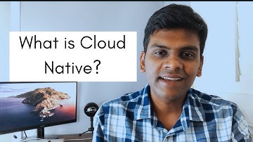 What is Cloud Native? What are its Benefits over Traditional approach?