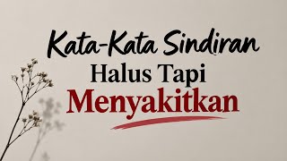 KATA KATA SINDIRAN || KATA KATA SINDIRAN HALUS TAPI MENYAKITKAN 