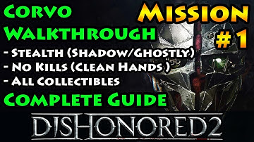 Dishonored 2 - Ghostly | Shadow | Clean Hands | Mission 1 A Long Day In Dunwall - Corvo