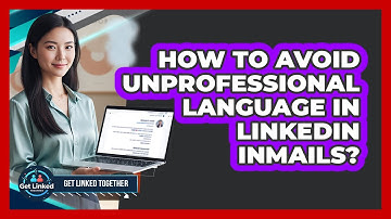 How To Avoid Unprofessional Language In LinkedIn InMails?