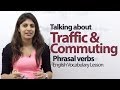 English Conversation Lesson -- Traffic & Commuting - Phrasal Verbs & Vocabulary