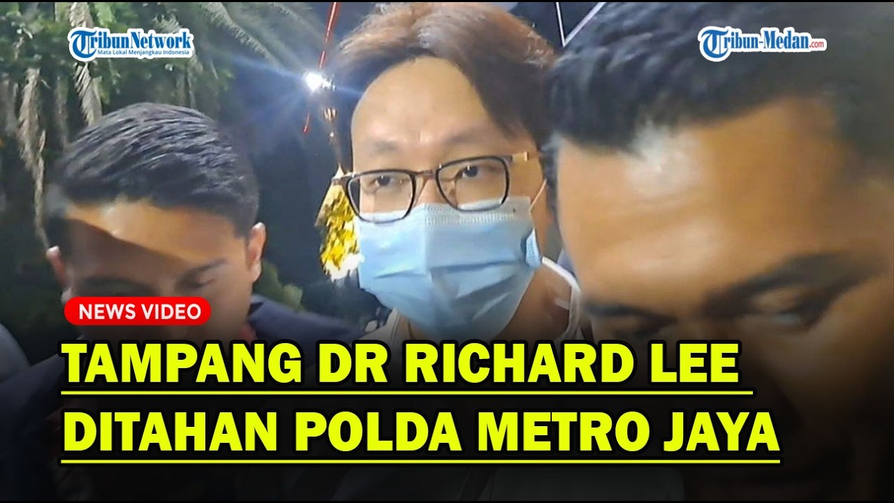 TAMPANG DR RICHARD LEE Saat Resmi Ditahan di Polda Metro Jaya❓