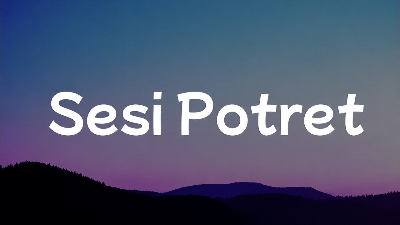 eńau feat Ari Lesmana - Sesi Potret (Lyrics Video)