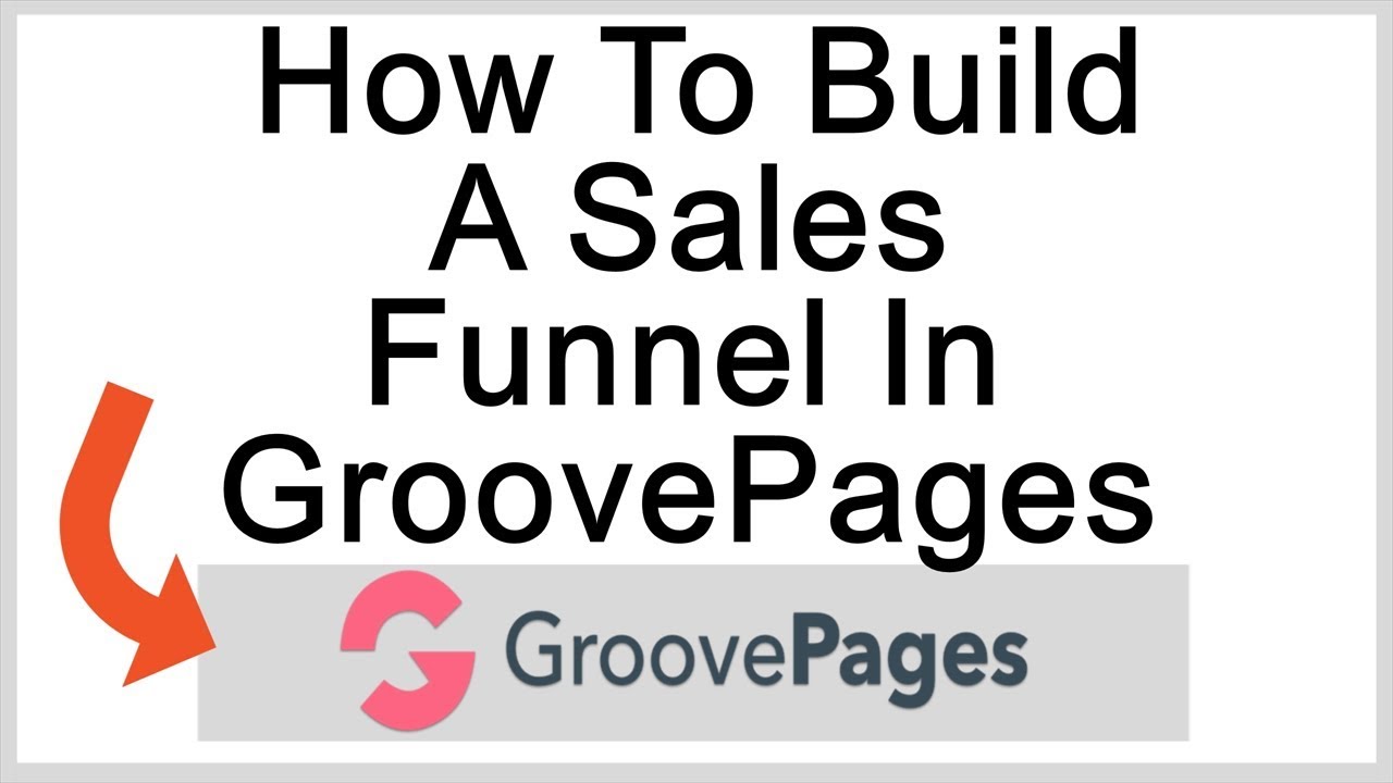 How To Build A Sales Funnel In GroovePages From Scratch Even If You Have never logged in before