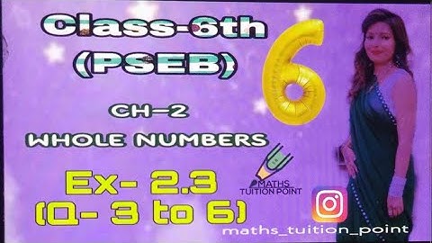 class-6th | PSEB | Ch- whole numbers | ex-2.3(Q-3 to 6) #mathstuitionpoint #class6 #pseb #cbse #icse