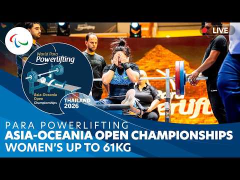 Para Powerlifting | Women's Up to 61kg | Day 3 | Asia-Oceania Open Championships | Bangkok 2026