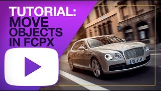 Celebrity TUTORIAL: MOVE OBJECTS IN FCPX Profile
