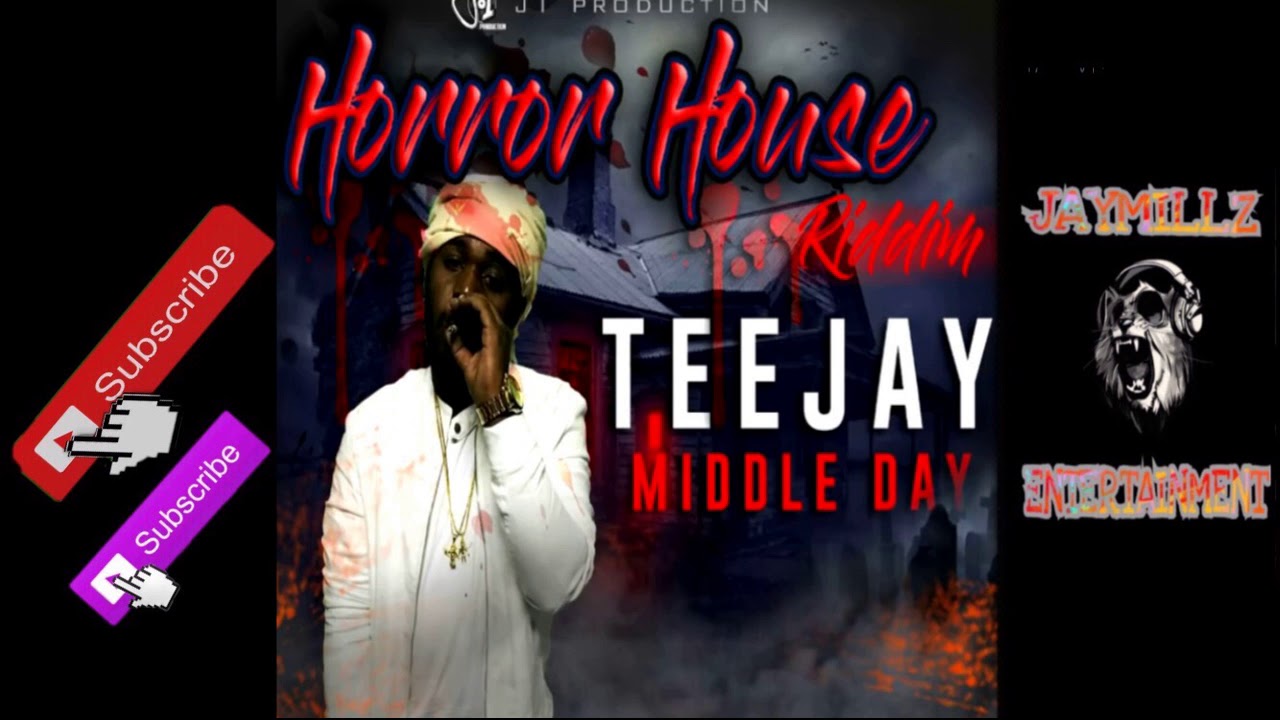 TeeJay - Middle Day [Horror House Riddim] Decmeber 2017