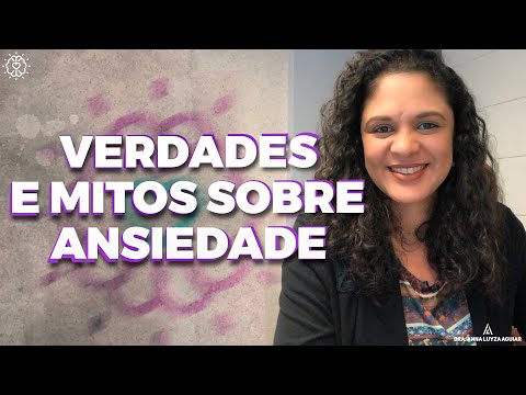 Verdades e Mitos sobre Ansiedade | Dra. Anna Luyza Aguiar