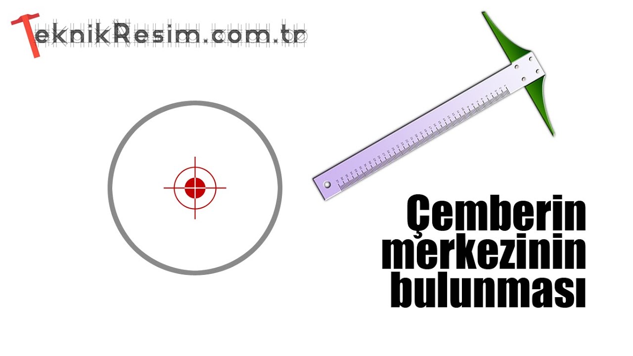 15 - Çemberin merkez noktasının bulunması