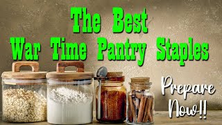 The Best War Time Pantry Staples ~ Stock Your Prepper Pantry NOW!