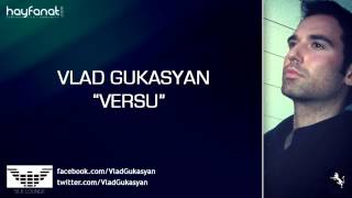 Vlad Gukasyan - Versu (Audio) // House Music // HF New // HD