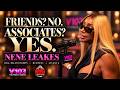 NeNe Leakes: “Friends? NO… Associates? YES!” | She Gets REAL About Relationships