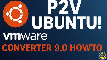 Part 100: HOW TO: P2V A Linux Ubuntu PC using VMware vCenter Converter Standalone 9.0