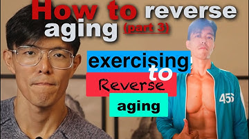 How to Reverse Aging Process (Part 3) - Physical Exercises