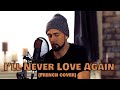 Ill never love again  french version  lady gaga  cover khyl 